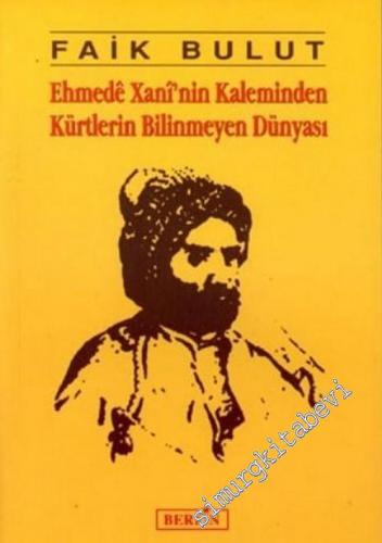 Ehmede Xani'nin Kaleminden Kürtlerin Bilinmeyen Dünyası -        2024