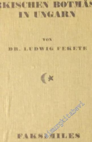 Einführung in die Osmanisch - Türkische Diplomatik der Türkischen Botmässigkeit in Ungarn FAKSIMILES -