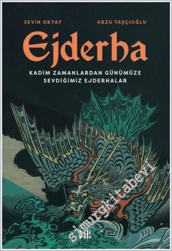 Ejderha: Kadim Zamanlardan Günümüze Sevdiğimiz Ejderhalar CİLTLİ -        2025