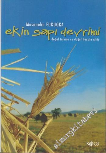 Ekin Sapı Devrimi: Doğal Tarıma ve Doğal Hayata Giriş -        2018
