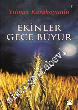 Ekinler Gece Büyür -