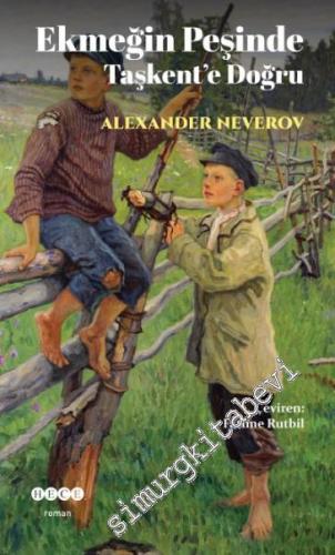 Ekmeğin Peşinde Taşkent'e Doğru -