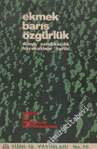 Ekmek Barış Özgürlük: Dünya Sendikacılık Hareketinin Tarihi -        1968