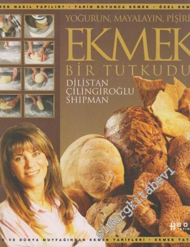 Ekmek Bir Tutkudur: Yoğurun, Mayalayın, Pişirin -        2007