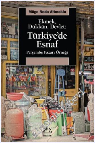 Ekmek Dükkân Devlet - Türkiye'de Esnaf : Perşembe Pazarı Örneği - 2022