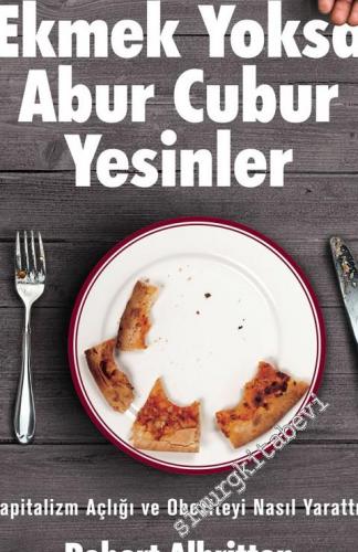 Ekmek Yoksa Abur Cubur Yesinler: Kapitalizm açlığı ve obeziteyi nasıl yarattı? -