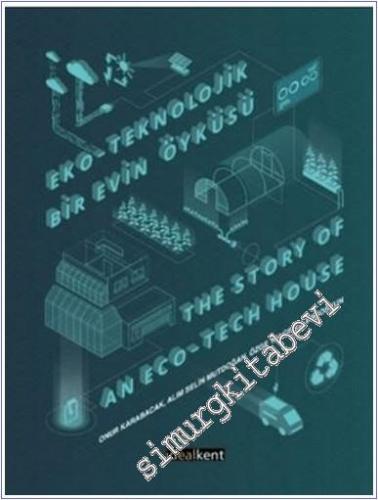 Eko -Teknolojik Bir Evin Öyküsü = The Story Of An Eco-Tech House -        2025