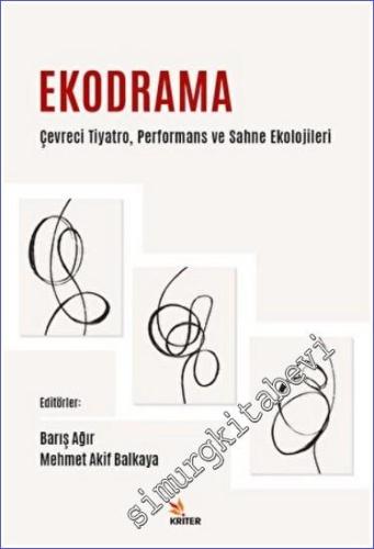 Ekodrama : Çevreci Tiyatro Sahne ve Performans Ekolojileri -        2022