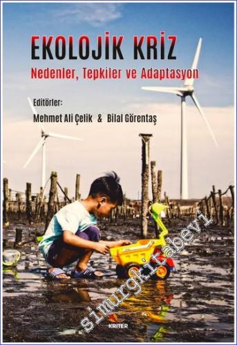 Ekolojik Kriz : Nedenler Tepkiler ve Adaptasyon  -        2021