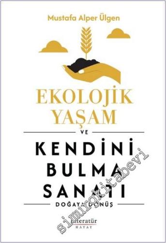 Ekolojik Yaşam ve Kendini Bulma Sanatı -        2024