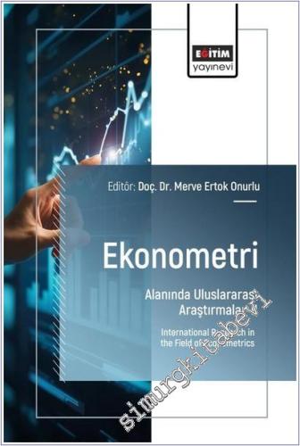 Ekonometri Alanında Uluslararası Araştırmalar - 2 = International Rese