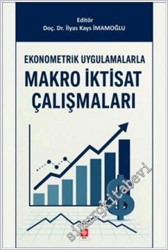 Ekonometrik Uygulamalarla Makro İktisat Çalışmaları - 2025