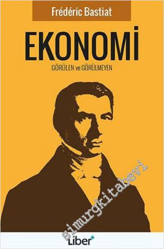 Ekonomi: Görülen ve Görülmeyen -