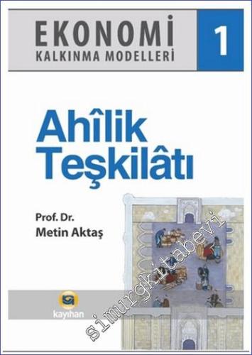 Ekonomi Kalkınma Modelleri 1 Ahilik Teşkilatı -        2024