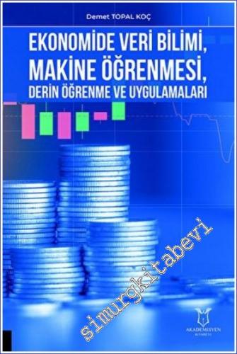 Ekonomide Veri Bilimi, Makine Öğrenmesi, Derin Öğrenme ve Uygulamaları -        2022
