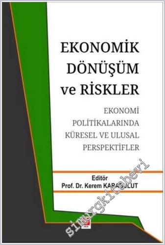 Ekonomik Dönüşüm ve Riskler Ekonomi Politikalarında Küresel ve Ulusal Perspektifler -        2025