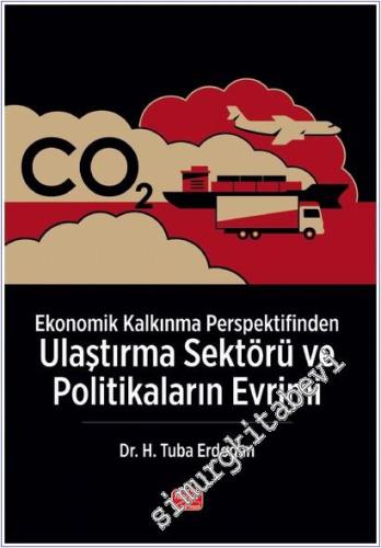 Ekonomik Kalkınma Perspektifinden Ulaştırma Sektörü ve Politikaların Evrimi -        2025
