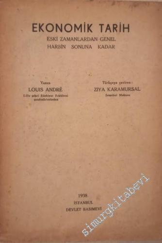 Ekonomik Tarih: Eski Zamanlardan Genel Harbin Sonuna Kadar -        1938