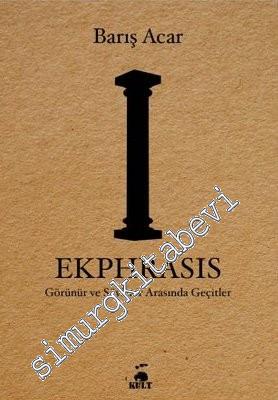 Ekphrasis: Görünür ve Söylenir Arasında Geçitler -