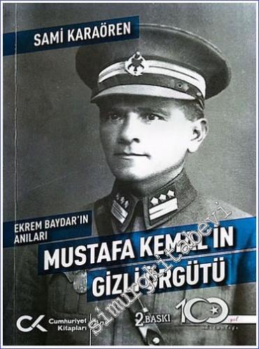 Ekrem Baydar'ın Anıları - Mustafa Kemal'in Gizli Örgütü -        2023