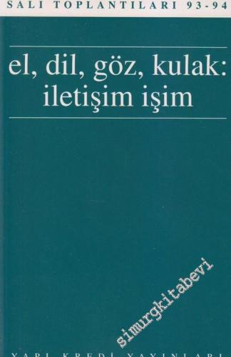 El, Dil, Göz, Kulak: İletişim, İşim: Salı Toplantıları 93 - 94 -        1995