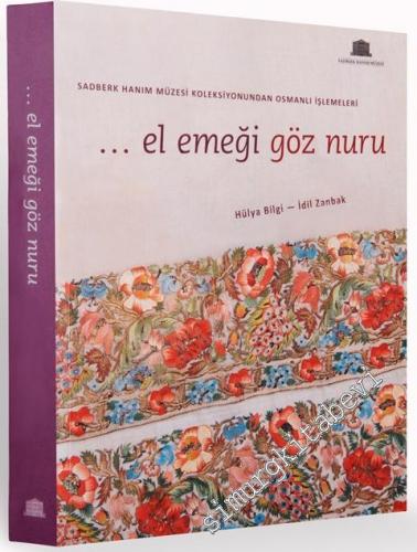 El Emeği Göz Nuru: Sadberk Hanım Müzesi Koleksiyonundan Osmanlı İşleme