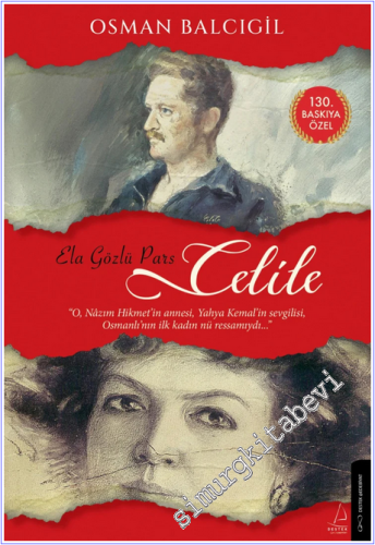 Ela Gözlü Pars Celile : O Nazım Hikmet'in Annesi Yahya Kemal'in Sevgil