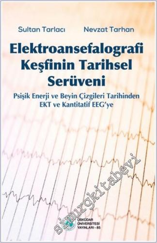 Elektroansefalografi Keşfinin Tarihsel Serüveni -        2024