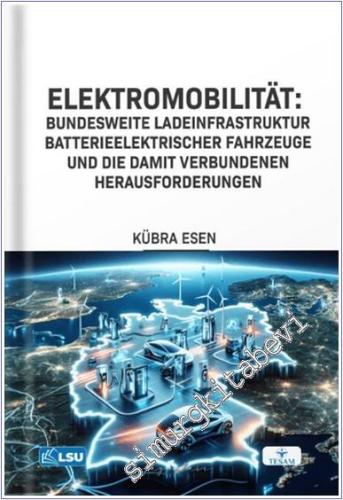 Elektromobilitat - Bundesweite Ladeinfrastruktur Batterieelektrischer Fahrzeuge Und Die Damit Verbundenen Herausforderungen -        2024