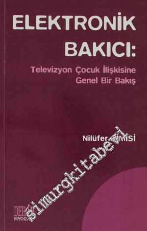 Elektronik Bakıcı: Televizyon Çocuk İlişkisine Genel Bir Bakış -