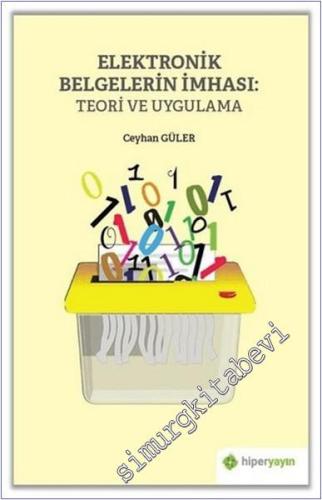 Elektronik Belgelerin İmhası : Teori ve Uygulama -        2020