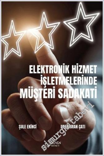 Elektronik Hizmet İşletmelerinde Müşteri Sadakati -        2025