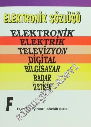 Elektronik Sözlüğü: Elektronik, Elektrik, Televizyon, Digital, Bilgisayar, Radar, İletişim -