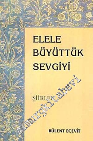 Elele Büyüttük Sevgiyi -        2005