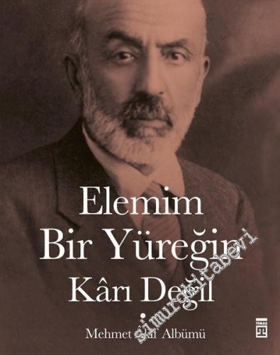 Elemim Bir Yüreğin Kârı Değil  - Mehmet Akif Albümü -