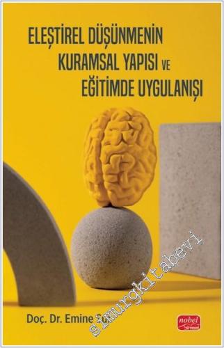 Eleştirel Düşünmenin Kuramsal Yapısı ve Eğitimde Uygulanışı -        2025