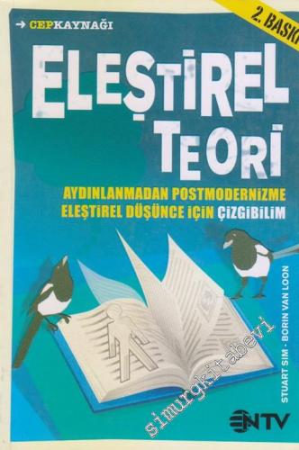 Eleştirel Teori : Aydınlanmadan Postmodernizme Eleştirel Düşünce İçin Çizgibilim -