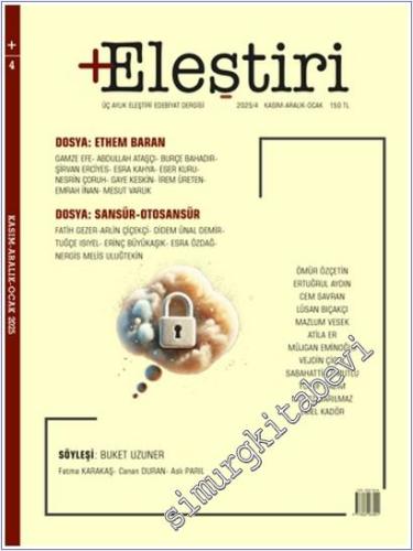 +Eleştiri Dergisi Üç Aylık Eleştiri Edebiyat Dergisi - Ethem Baran - Sansür - Otosansür - Sayı: 4      Kasım - Aralık - Ocak 2025