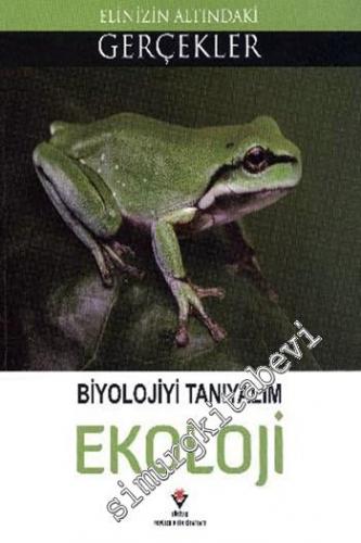 Elinizin Altındaki Gerçekler Biyolojiyi Tanıyalım Ekoloji -