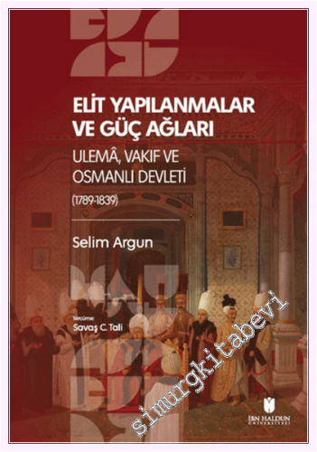 Elit Yapılanmalar ve Güç Ağları : Ulemâ Vakıf ve Osmanlı Devletı· (178