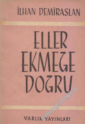 Eller Ekmeğe Doğru -