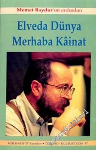 Elveda Dünya Merhaba Kainat: Mehmet Baydur'un Ardından