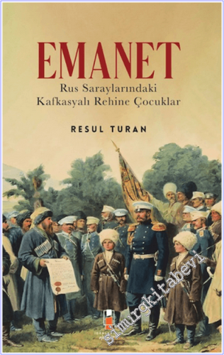 Emanet : Rus Saraylarındaki Kafkasyalı Rehine Çocuklar - 2026