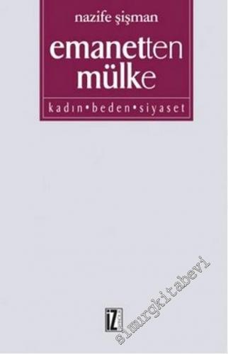 Emanetten Mülke: Kadın, Beden, Siyaset