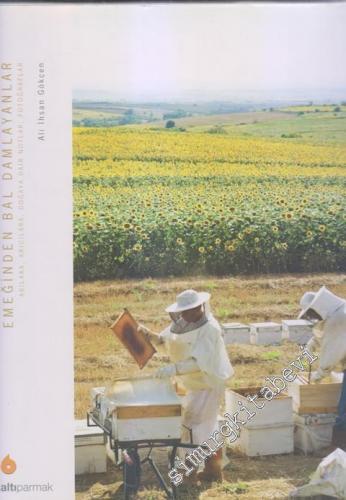 Emeğinden Bal Damlayanlar - Arılara Arıcılara Doğaya Dair Notlar Fotoğraflar CİLTLİ -        2011