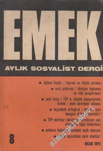 Emek Aylık Sosyalist Dergisi - Dosya: Özlem Özgür / Toprak ve Köylü Sorunu - Nuri Yıldırım / Türkiye Toplumu ve <iki araştırma> - Zeki Kılıç / TİP 4. Büyük Kongresinin Önemi: Yeni Devrimci Dönem - Feyzullah Ertuğrul / Devrim İçin Hangisi Daha Önemlidir? -