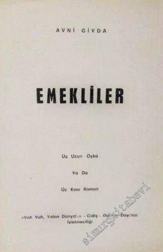 Emekliler ( Üç Uzun Öykü ya da Üç Kısa Roman ) -        1951