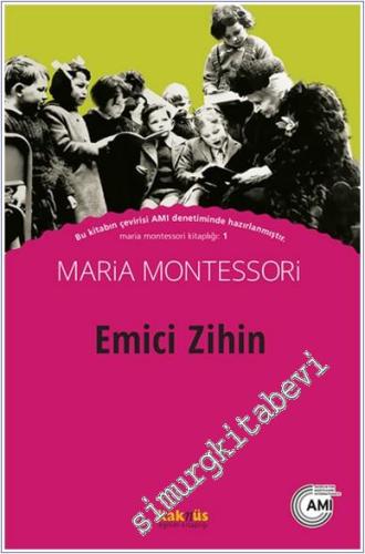 Emici Zihin : Maria Montessori Kitaplığı 1 -        2015