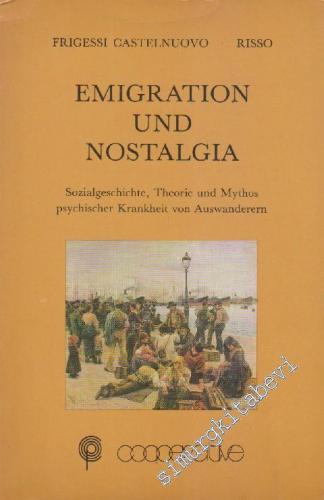 Emigration Und Nostalgia: Sozialgeschichte, Theorie und Mythos psychischer Krankheit von Auswanderern  -        1986