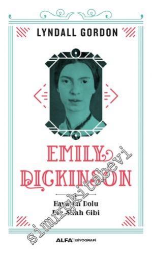 Emily Dickinson: Hayatım Dolu Bir Silah Gibi -        2016